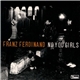 Franz Ferdinand - No You Girls